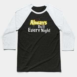 steph curry always do it every night Baseball T-Shirt